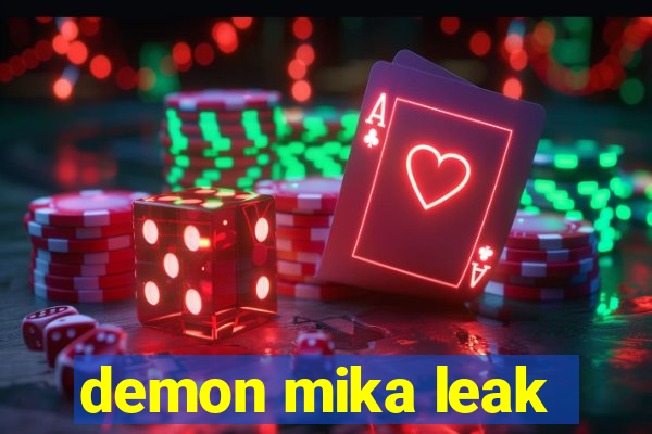 demon mika leak